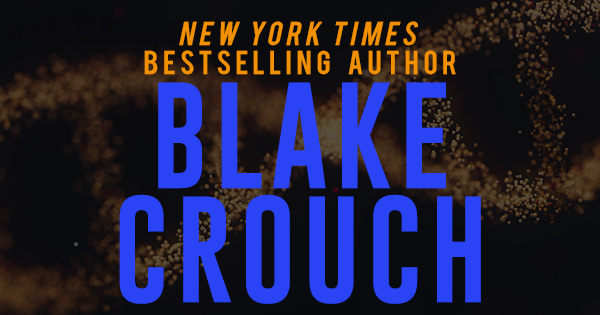 Bestselling Author Blake Crouch